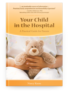 Your Child in the Hospital: A Practical Guide for Parents